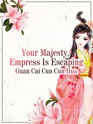 cover image of Your Majesty, Empress Is Escaping
